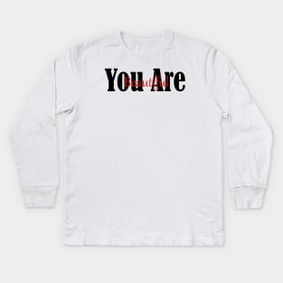 You Are Beautiful Kids Long Sleeve T-Shirt